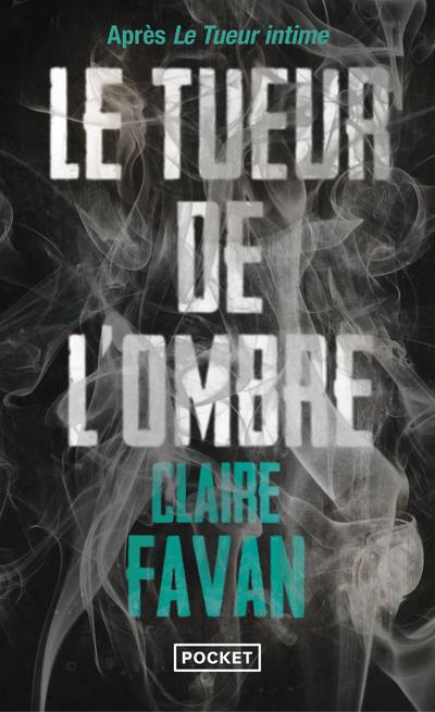Favan Claire - LE TUEUR DE L'OMBRE Favan Claire - LE TUEUR DE L'OMBRE